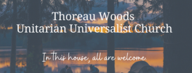 Thoreau Woods Unitarian Universalist Church